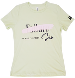 Failure Is Not An Option Sis T-Shirt