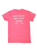 Grow Through what you Go Through (Woman's) T-Shirt