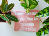 Grow Through what you Go Through (Woman's) T-Shirt