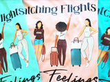 Catching Flights Not Feelings T-Shirt