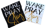 Wake Pray Slay T-Shirt