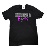 Building A Legacy T-Shirt