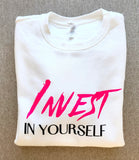 Invest In Yourself Sweatshirt