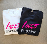 Invest In Yourself Sweatshirt
