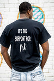 It's the Support for Me (Men's) T-Shirt