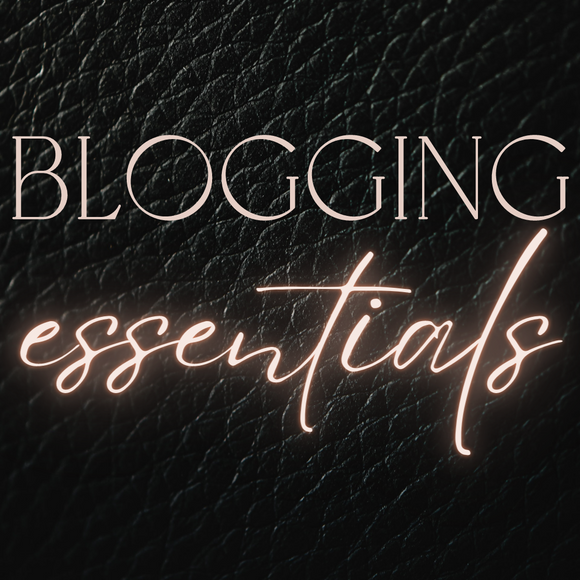 Blogging Essentials