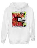 Watch Me Work Sweatshirt