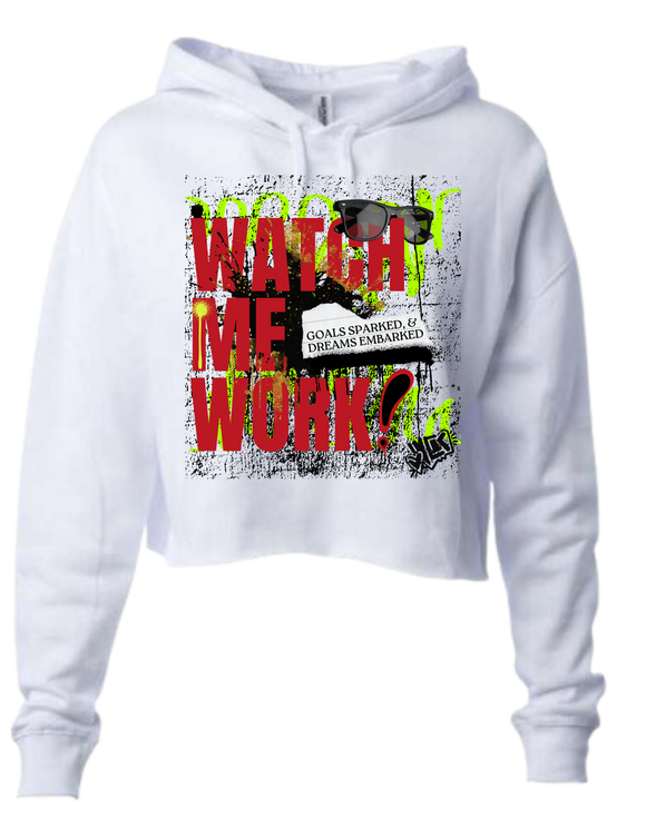 Watch Me Work Cropped Sweatshirt