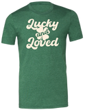 Lucky and Loved T-Shirt