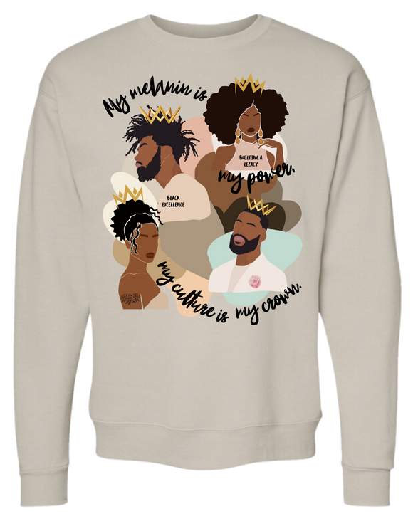 My Melanin Is My Power, My Culture Is My Crown Sweatshirt