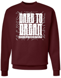 Dare To Dream Sweatshirt