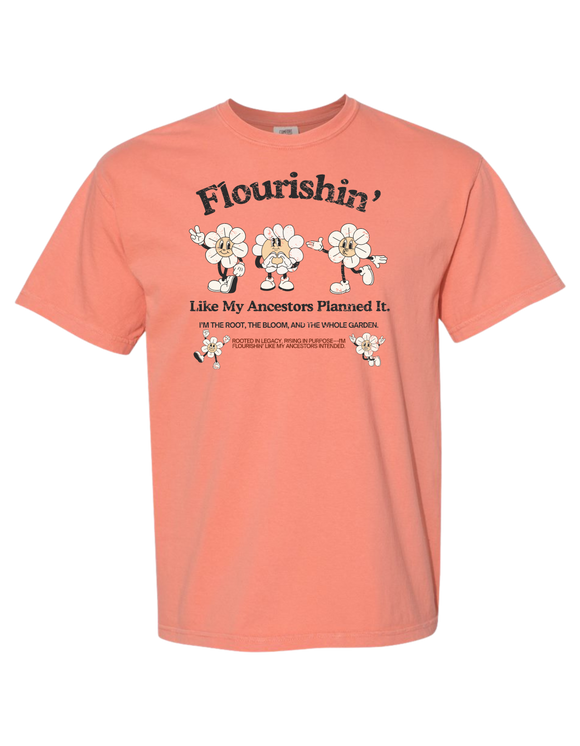 Flourishin’ Like My Ancestors Planned It T-Shirt
