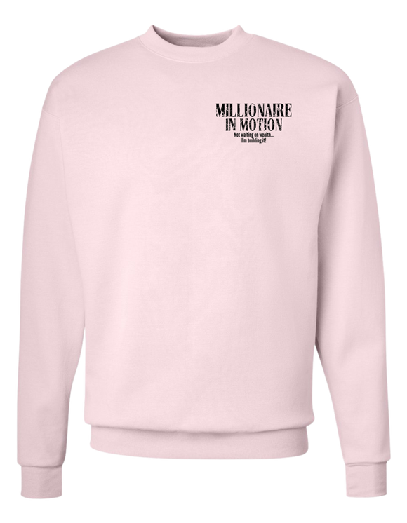 Millionaire In Motion Sweatshirt