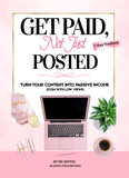 GET PAID, NOT JUST POSTED Turn Your Content Into Passive Income (Even With Low Views) Digital Workbook