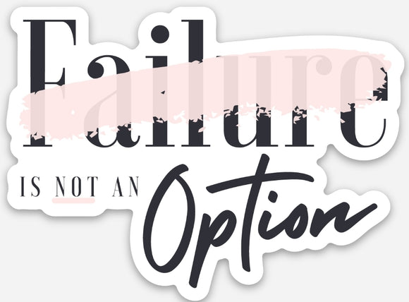 Failure is not an Option Die Cut Sticker