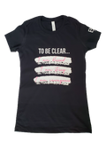To Be Clear T-Shirt
