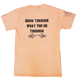 Grow Through what you Go Through (Woman's) T-Shirt