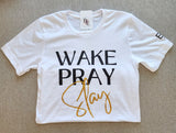 Wake Pray Slay T-Shirt