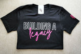 Building A Legacy T-Shirt