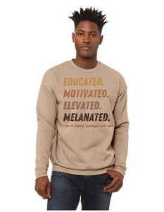 Educated. Motivated. Elevated. Melanated. Sweatshirt